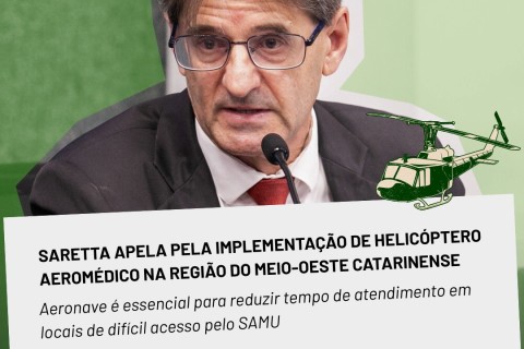 Saretta apela pela implementação de helicóptero aeromédico na região do Meio-Oeste Catarinense